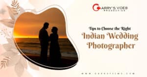Tips to Choose the Right Indian Wedding Photographer